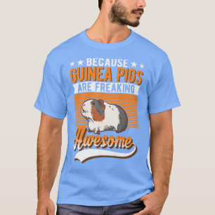 Weil Meerschweinchen total großartig sind Meerschw T-Shirt