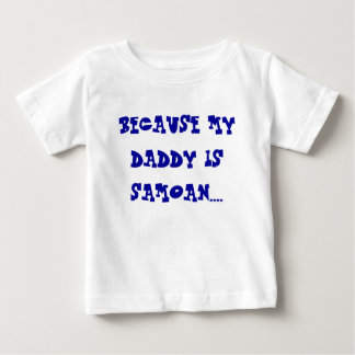 WEIL MEIN VATI IST SAMOAISCH…. BABY T-SHIRT