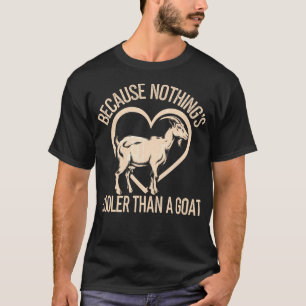 Weil Nichts Kühler Ist Als Eine Lustige Ziege T-Shirt