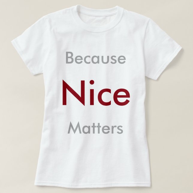 Weil Nizza Angelegenheiten T-Shirt (Design vorne)