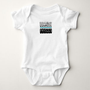 Weil PHYSICS Science Geek Nerd Funny Sarcastic. Baby Strampler