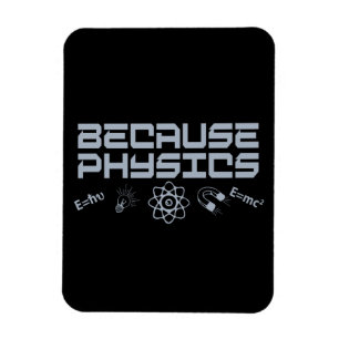 Weil Physik Magnet