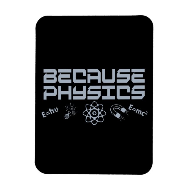 Weil Physik Magnet (Vertikal)