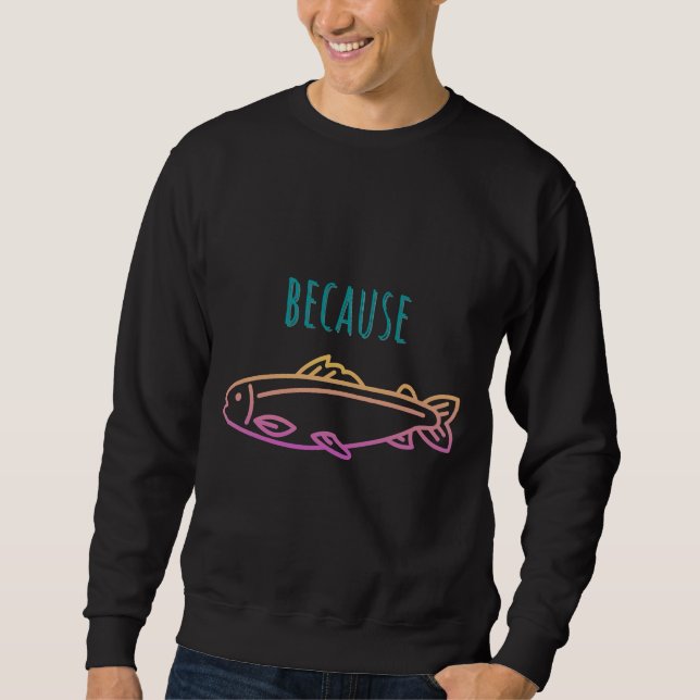 Weil Regenbogenforellen Fischen V Sweatshirt (Vorderseite)