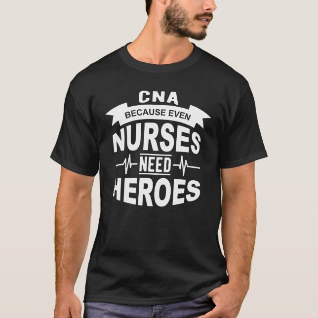 Weil selbst Krankenschwestern Helden brauchen T-Shirt (Vorderseite)