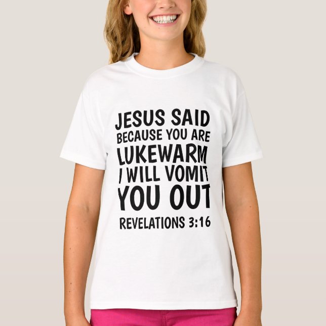 WEIL SIE LUKEWARM SIND, WERDE ICH SIE ERMUTIGEN, T-Shirt (Vorderseite)