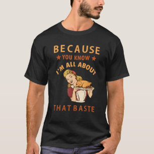 Weil Sie wissen, ich bin alles über diese Baste Fu T-Shirt