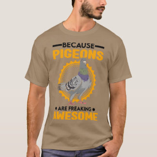 Weil Tauben die Phantastische Taube erfrieren 3 T-Shirt