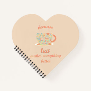 Weil Tee alles für ein besseres Notebook macht Notizbuch