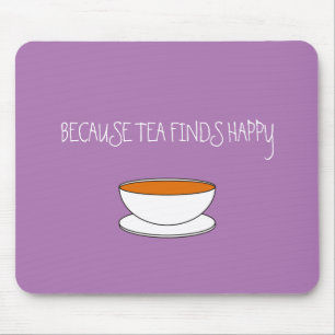 Weil Tee glücklichen Slogan findet, japanischen St Mousepad
