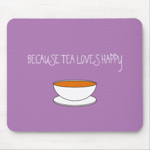 Weil Tee Lieben glücklichen Slogan, japanische Art Mousepad