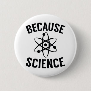 Weil Wissenschaft Button