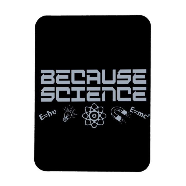 Weil Wissenschaft Magnet (Vertikal)