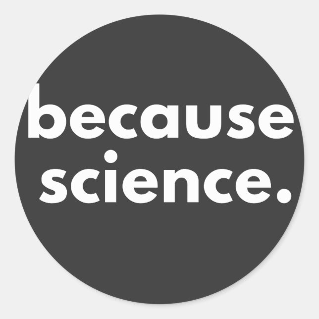 Weil Wissenschaft Runder Aufkleber (Vorderseite)