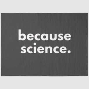 Weil Wissenschaft Seidenpapier