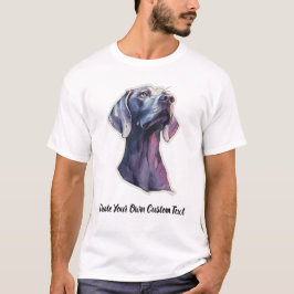 Weimaraner Hund Erstellen Sie Ihren Eigener Text  T-Shirt