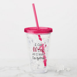 Wein Alles, was ich Woll Rente Acryltrinkbecher
