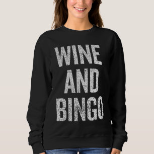 Wein & Bingo Sprüche sarkastischer Noveltäten Humo Sweatshirt