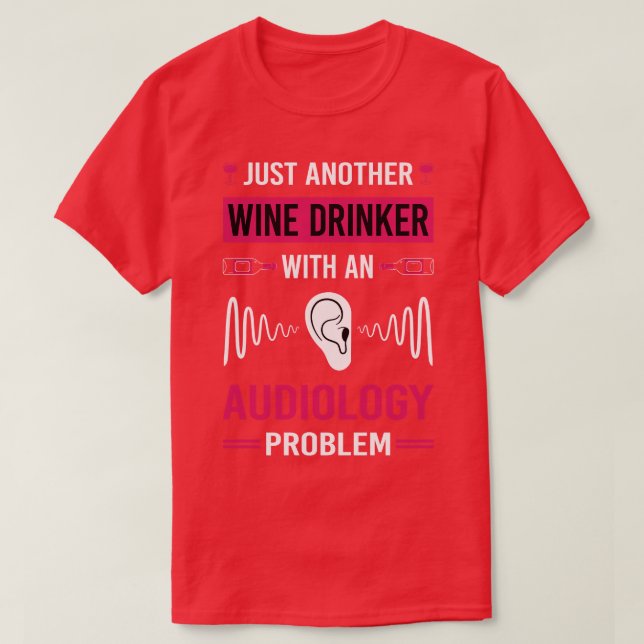 Wein Drinker Audiologe T-Shirt (Design vorne)