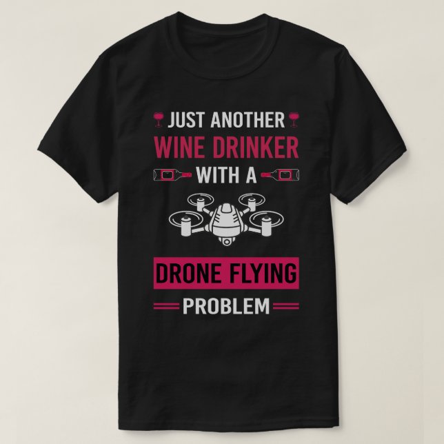 Wein Drinker Drone Flying Dronen T-Shirt (Design vorne)