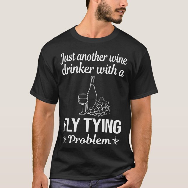 Wein Drinker Fly Tying T-Shirt (Vorderseite)