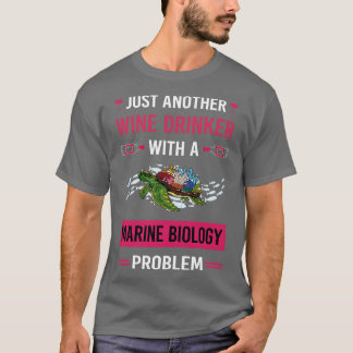 Wein Drinker Meeresbiologie Biologe T-Shirt