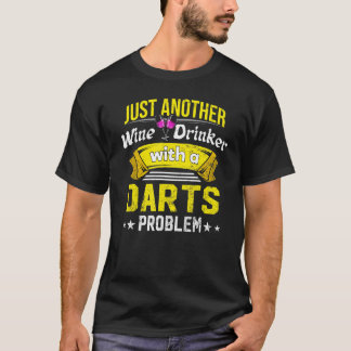 Wein Drinker mit Darts Problem Wein Lover Funny C T-Shirt