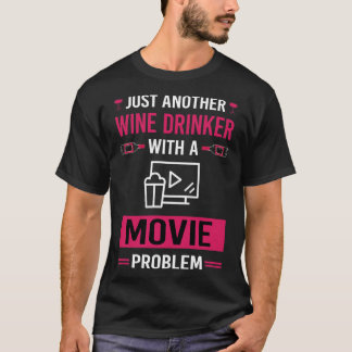 Wein Drinker Movies T-Shirt