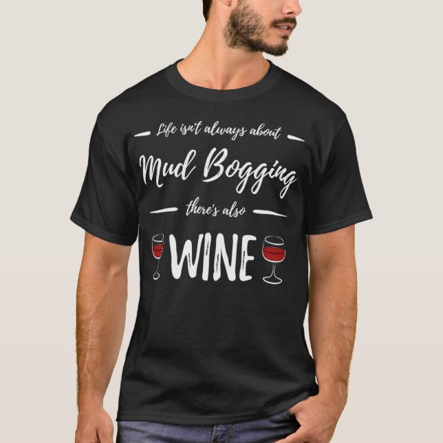 Wein Drinker Mud Bogging Funny Mudding Geschenk Id T-Shirt (Vorderseite)