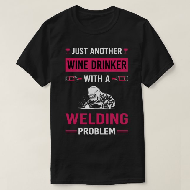 Wein Drinker Welding Weld Welder T-Shirt (Design vorne)