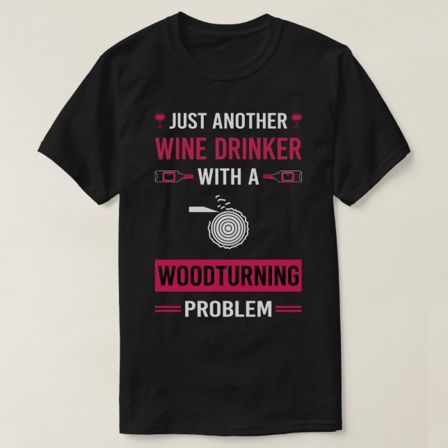 Wein Drinker Woodturn WoodTurn Turnin T-Shirt (Design vorne)
