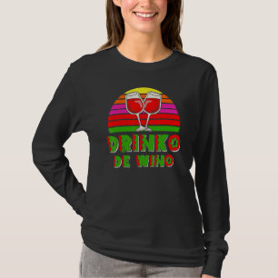 Wein Drinko de Wino Mexikanisches Essen 5. Mai Cin T-Shirt