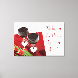 Wein ein bisschen...Liebe eine Menge! Leinwand