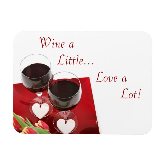Wein ein bisschen...Liebe eine Menge! Magnet (Horizontal)