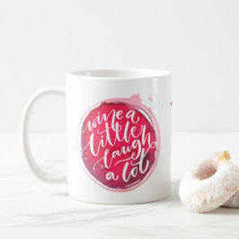 Wein ein wenig lachen Ein viel Personalisiert Kaffeetasse