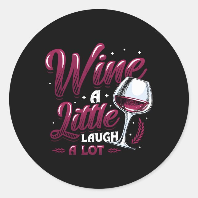 Wein Ein wenig lachen Ein wenig Wein Runder Aufkleber (Vorderseite)