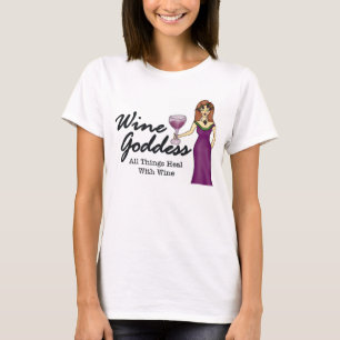 Wein-Göttin "alle Sachen heilen W/Wine" T - Shirt