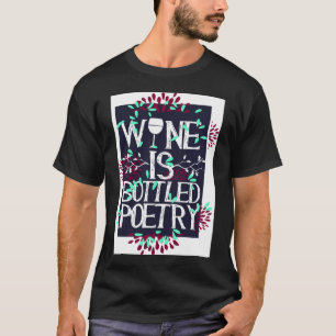 Wein ist abgefüllte Poesie 19 T-Shirt