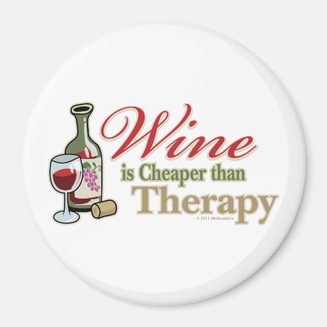 Wein ist billiger als die Therapie Magnet (Vorne)
