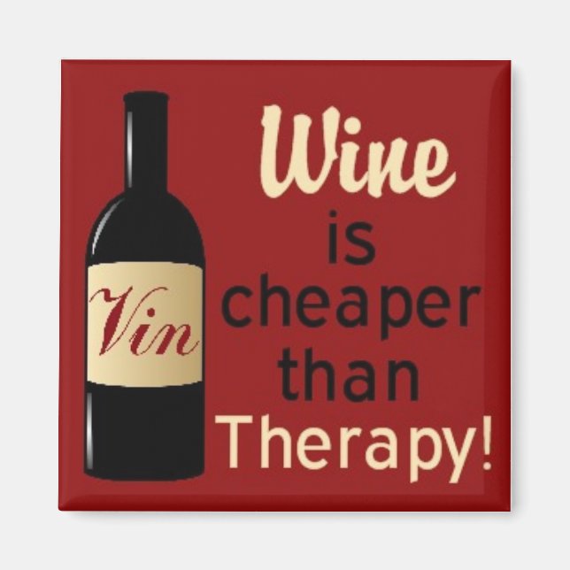 Wein ist billiger als Therapiequadrat Magnet (Vorne)