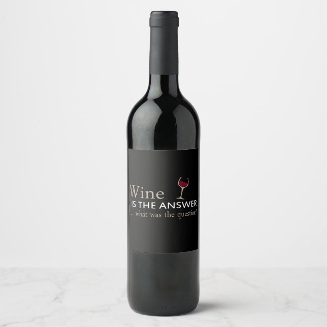 Wein ist die Antwort auf ein lustiges Weinangebot Weinetikett (Vorderseite)