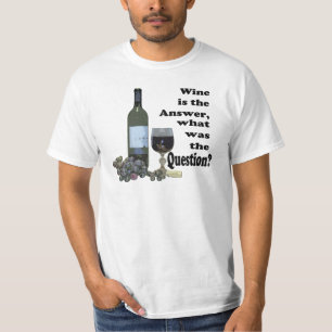 Wein ist die Antwort, was war die Frage? Gits T-Shirt