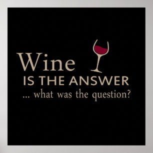 Wein ist die Antwort, was war die Frage Poster