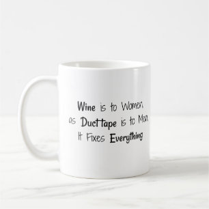 Wein ist für Frauen, wie Klebeband ist für Männ Kaffeetasse