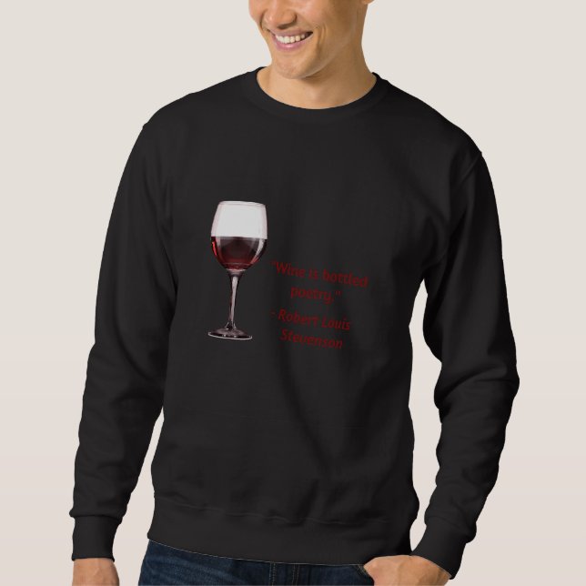 Wein ist Gedichte in Flaschen von Robert Louis Ste Sweatshirt (Vorderseite)