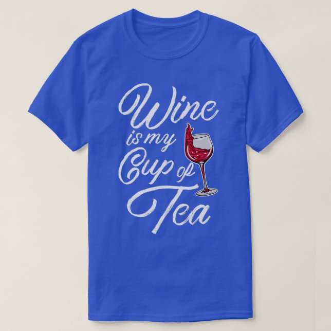 Wein ist mein Teebecher T-Shirt (Design vorne)
