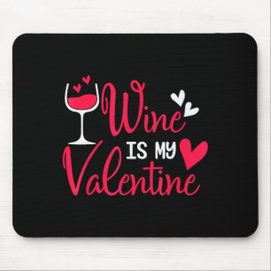 Wein ist mein Valentinstag  Mousepad