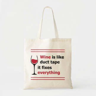 Wein ist wie Klebeband, es fixiert alles Tragetasche
