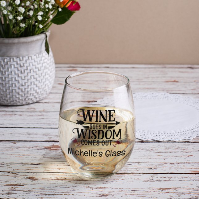 Wein kommt in Weisheit heraus Weinglas Ohne Stiel (Von Creator hochgeladen)