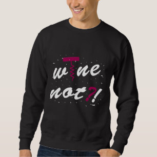 Wein Korkenzieher Roter Wein Weißer Wein Sweatshirt